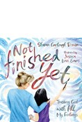 Not Finished Yet: Trusting God with All My Feelings, By Sharon Garlough Brown