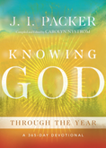 Knowing God Through the Year: A 365-Day Devotional, By J. I. Packer