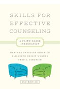 Skills for Effective Counseling: A Faith-Based Integration, By Heather Davediuk Gingrich and Fred C. Gingrich and Elisabeth Nesbit Wagner