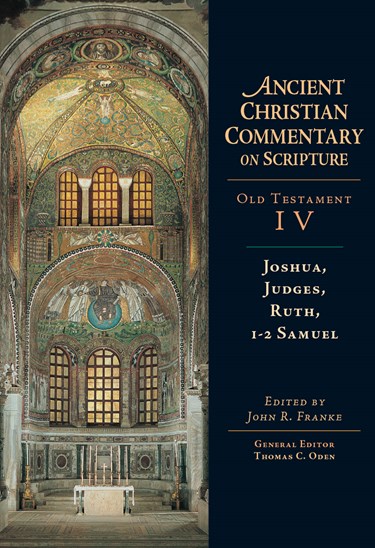 Joshua, Judges, Ruth, 1-2 Samuel, Edited by John R. Franke
