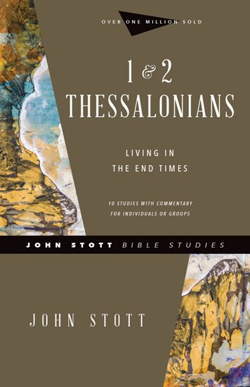 1 &amp; 2 Thessalonians: Living in the End Times, By John Stott