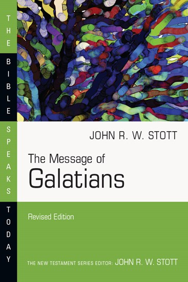 The Message of Galatians, By John Stott