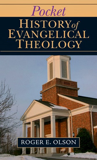 Pocket History of Evangelical Theology, By Roger E. Olson