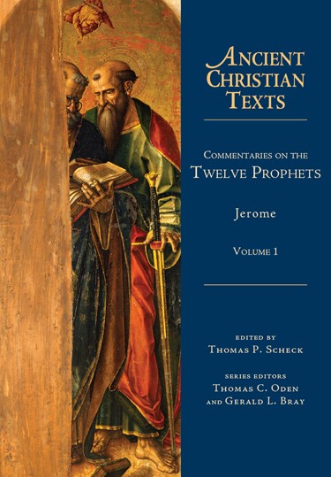 Commentaries on the Twelve Prophets: Volume 1, By Jerome