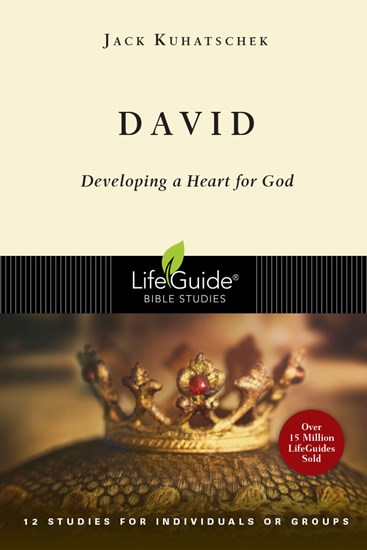 David: Developing a Heart for God, By Jack Kuhatschek