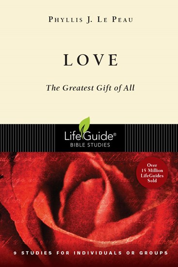 Love: The Greatest Gift of All, By Phyllis J. Le Peau