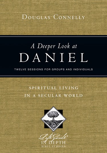 A Deeper Look at Daniel: Spiritual Living in a Secular World, By Douglas Connelly