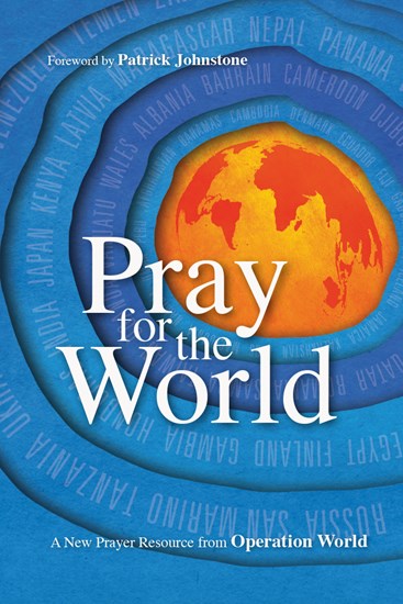 Pray for the World: A New Prayer Resource from Operation World, Edited by Molly Wall