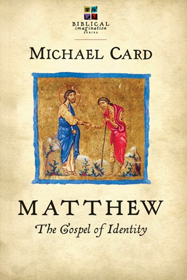 Matthew: The Gospel of Identity, By Michael Card