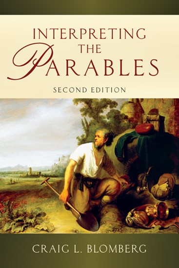 Interpreting the Parables, By Craig L. Blomberg