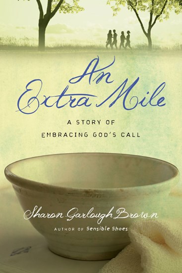 An Extra Mile: A Story of Embracing God's Call, By Sharon Garlough Brown