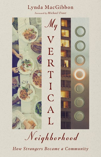 My Vertical Neighborhood: How Strangers Became a Community, By Lynda MacGibbon