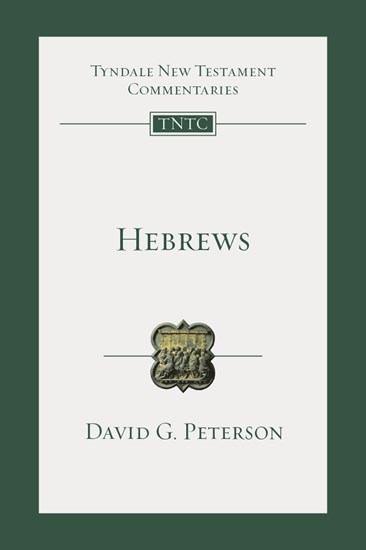 Hebrews: An Introduction and Commentary, By David G. Peterson