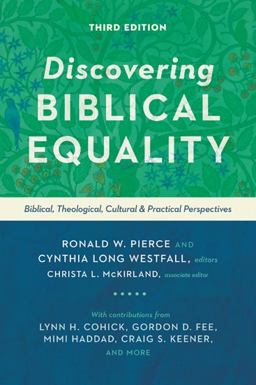 Discovering Biblical Equality: Biblical, Theological, Cultural, and Practical Perspectives, Edited by Ronald W. Pierce and Cynthia Long Westfall