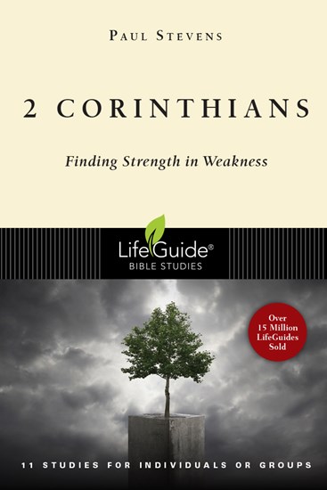 2 Corinthians: Finding Strength in Weakness, By Paul Stevens