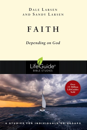 Faith: Depending on God, By Dale Larsen and Sandy Larsen