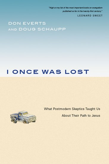 I Once Was Lost: What Postmodern Skeptics Taught Us About Their Path to Jesus, By Don Everts and Doug Schaupp