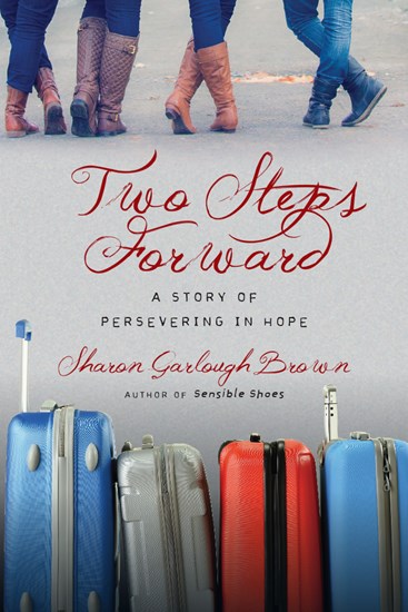 Two Steps Forward: A Story of Persevering in Hope, By Sharon Garlough Brown