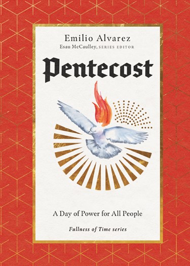 Pentecost: A Day of Power for All People, By Emilio Alvarez