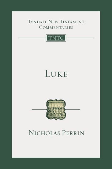 Luke: An Introduction and Commentary, By Nicholas Perrin