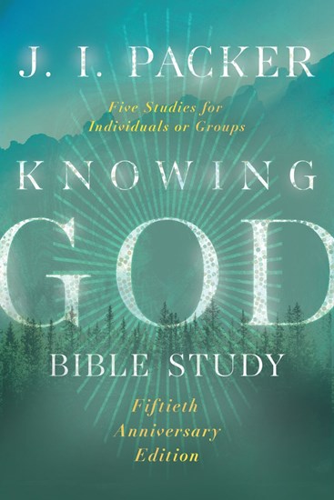 Knowing God Bible Study, By J. I. Packer