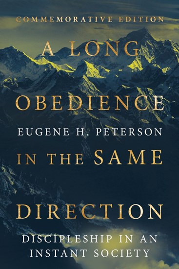 A Long Obedience in the Same Direction: Discipleship in an Instant Society, By Eugene H. Peterson