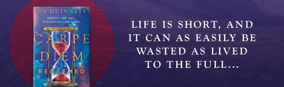 Carpe Diem Redeemed - Quote, "Life is short, and it can as easily be wasted as lived to the full..."